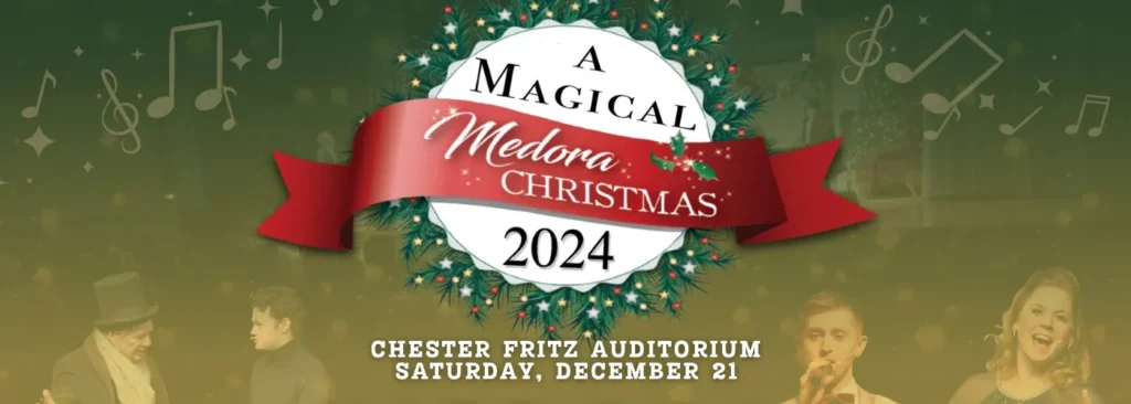 A Magical Medora Christmas at Chester Fritz Auditorium